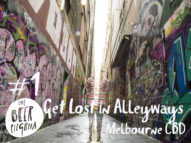 1 - get lost in alleyways - Melbourne beer guide